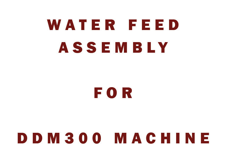 Water Feed Assembly for Marcrist DDM300 Machine